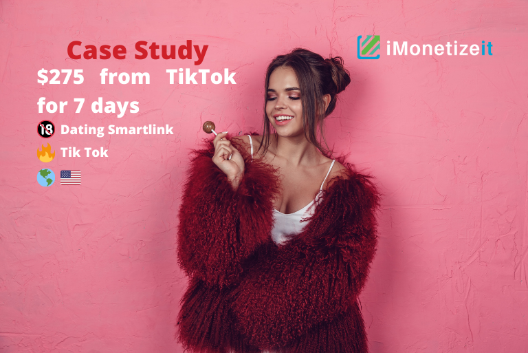 Case Study 275 USD from TikTok for 7 days Dating Smartlink