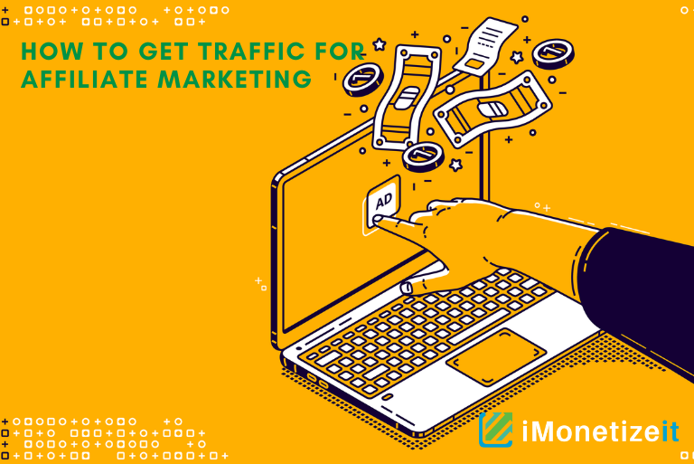 How to get traffic for affiliate marketing