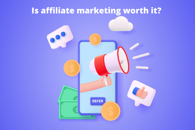 Is affiliate marketing worth it? What Affiliate Marketing is?