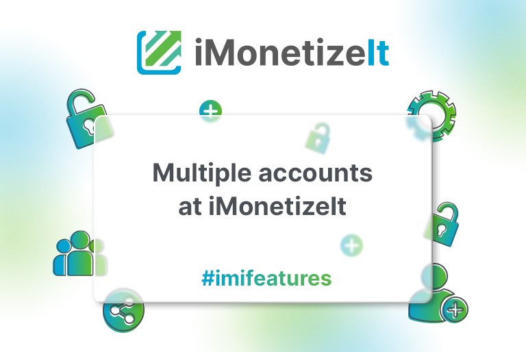Multiple accounts at iMonetizeIt