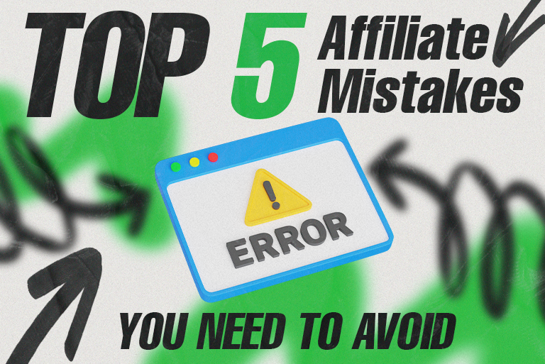 Top-5 Affiliate Marketing Mistakes you need to Avoid