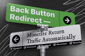 Back Button Redirect — Monetize Return Traffic Automatically